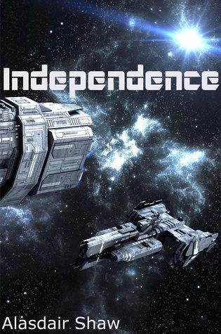 Independence (Two Democracies: Revolution #1) by Alasdair Shaw