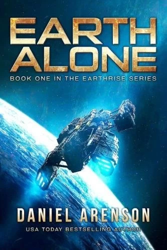 Earth Alone (Earthrise #1) by Daniel Arenson