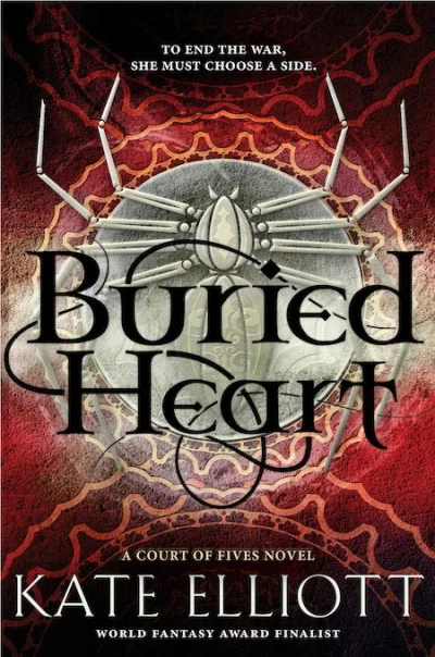 Buried Heart (Court of Fives #3) by Kate Elliott