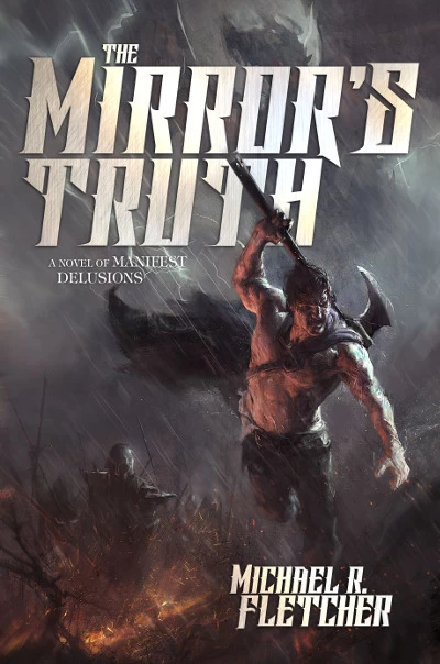 The Mirror's Truth (Manifest Delusions #2) by Michael R. Fletcher