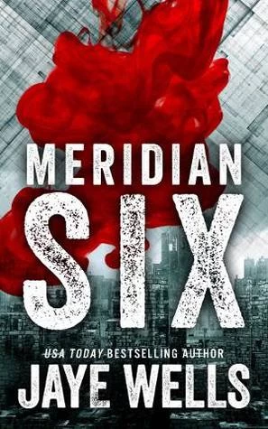 Meridian Six (Meridian Six #1) by Jaye Wells