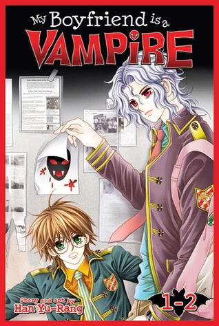 My Boyfriend is a Vampire, vol. 1-2 (My Boyfriend is a Vampire #1) by Han Yu-Rang