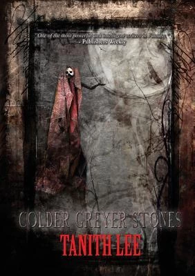 Colder Greyer Stones (Imaginings #2) by Tanith Lee