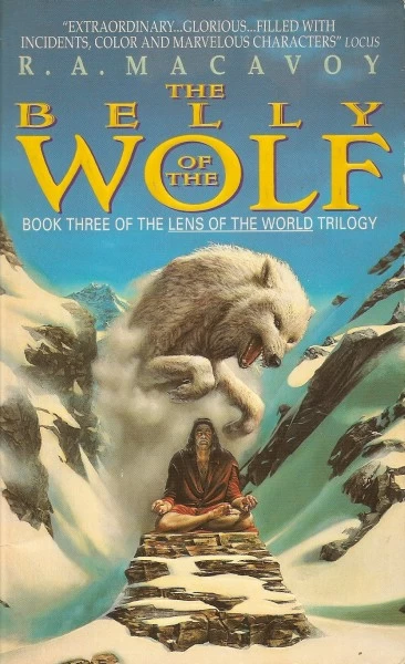 The Belly of the Wolf (Lens of the World #3) by R. A. MacAvoy