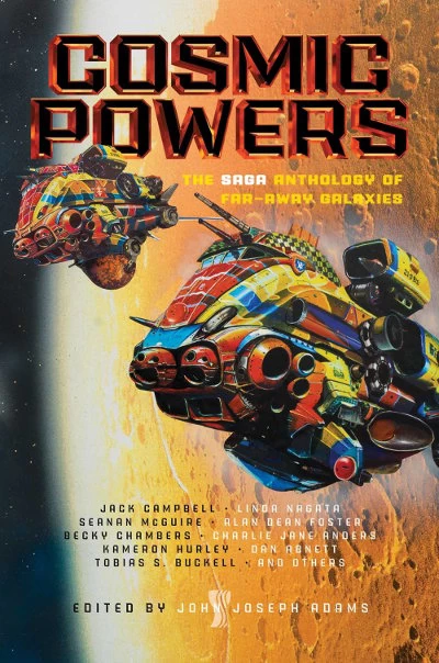 Cosmic Powers: A Saga Anthology of Far-Away Galaxies by John Joseph Adams