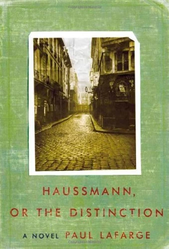 Haussmann, or the Distinction by Paul La Farge