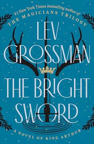 The Bright Sword by Lev Grossman