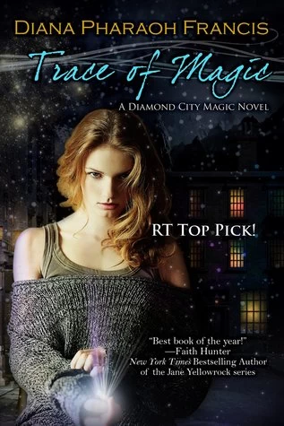Trace of Magic (Diamond City Magic #1) by Diana Pharaoh Francis