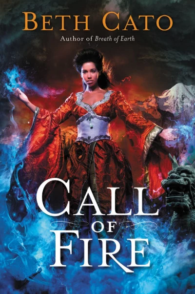 Call of Fire (Blood of Earth #2) by Beth Cato