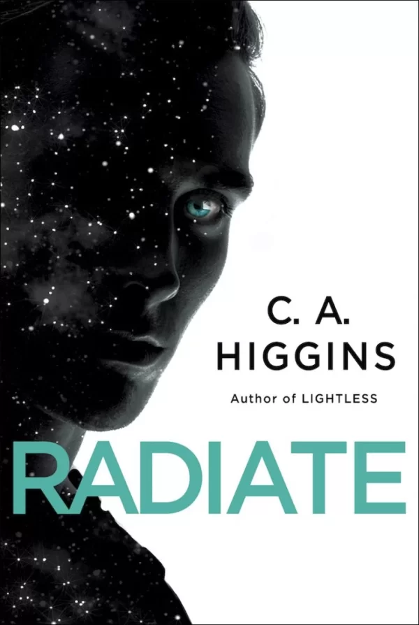 Radiate (The Lightless Trilogy #3) by C. A. Higgins