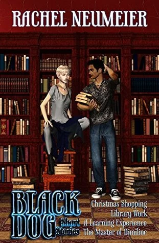 Black Dog Short Stories (Black Dog) by Rachel Neumeier