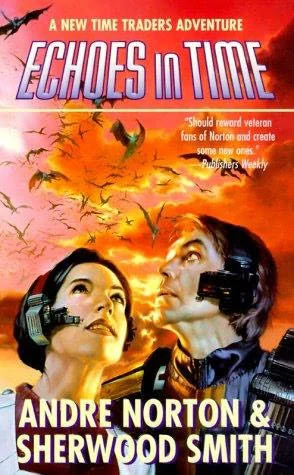 Echoes in Time (The Time Traders #6) by Andre Norton, Sherwood Smith