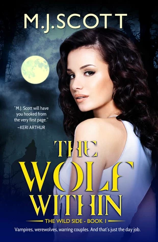 The Wolf Within (The Wild Side #1) by M. J. Scott