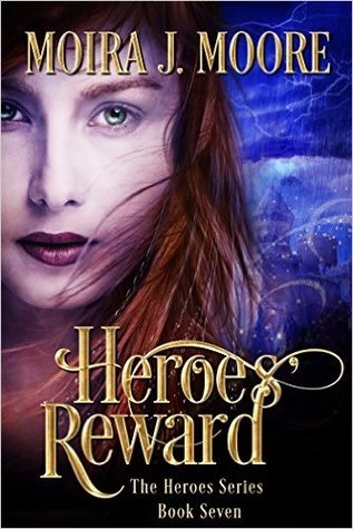 Heroes' Reward (Hero #7) by Moira J. Moore