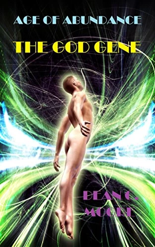 The God Gene (Age of Abundance #2) by Dean C. Moore