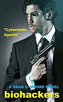 Biohackers: "Cybernetic Agents" by Dean C. Moore