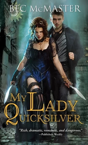 My Lady Quicksilver (London Steampunk #3) by Bec McMaster