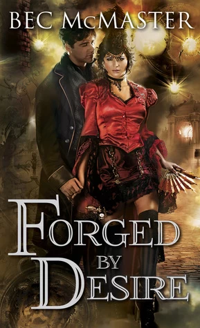 Forged by Desire (London Steampunk #4) by Bec McMaster
