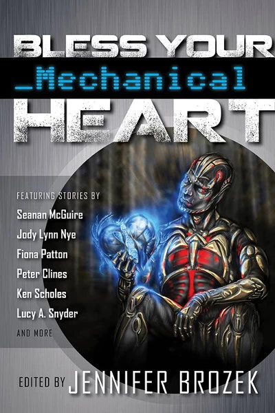 Bless Your Mechanical Heart by Jennifer Brozek