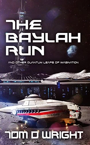 The Baylah Run and Other Quantum Leaps of Imagination