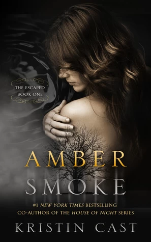 Amber Smoke (The Escaped #1) by Kristin Cast