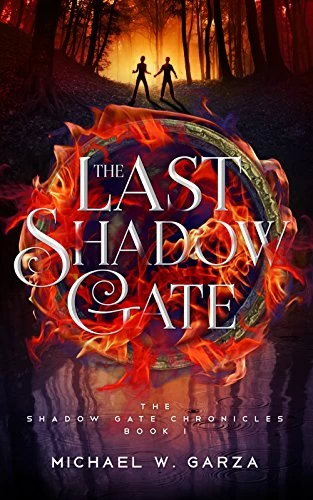 The Last Shadow Gate (The Shadow Gate Chronicles #1) by Michael W. Garza