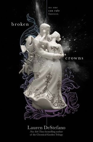 Broken Crowns (The Internment Chronicles #3) by Lauren DeStefano