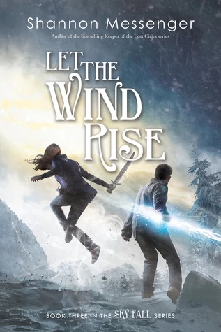Let the Wind Rise (Sky Fall #3) by Shannon Messenger