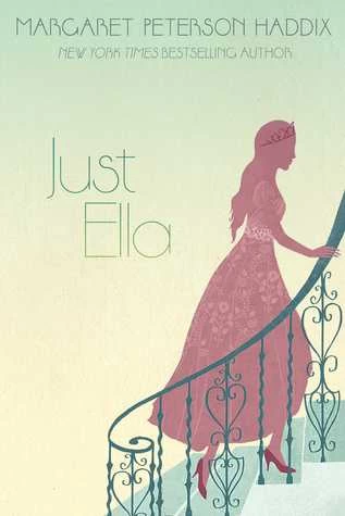 Just Ella (The Palace Chronicles #1) by Margaret Peterson Haddix