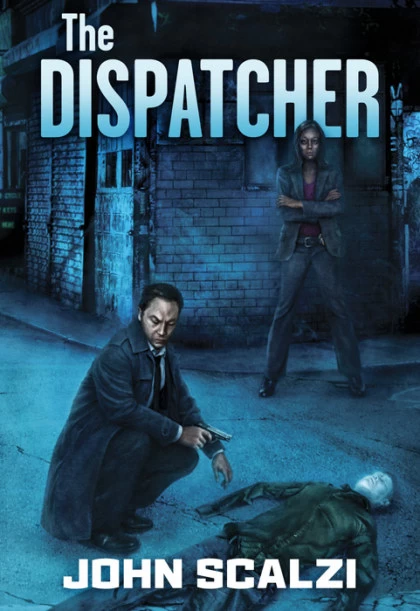 The Dispatcher (The Dispatcher #1) by John Scalzi