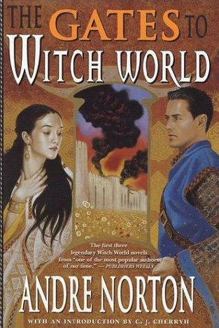 The Gates to Witch World (Witch World: Estcarp Cycle #1) by Andre Norton