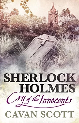 Sherlock Holmes - Cry of the Innocents (The New Adventures of Sherlock Holmes) by Cavan Scott