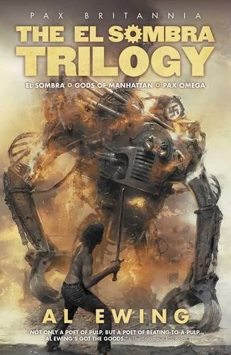 The El Sombra Trilogy (Pax Britannia) by Al Ewing