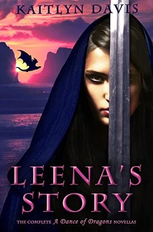 Leena's Story: The Complete A Dance of Dragons Novellas (A Dance of Dragons) by Kaitlyn Davis