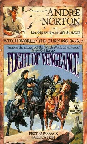Flight of Vengeance (Witch World: The Turning #2) by Andre Norton, P. M. Griffin, Mary H. Schaub