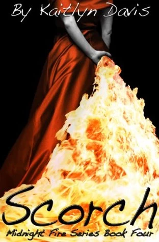 Scorch (Midnight Fire #4) by Kaitlyn Davis