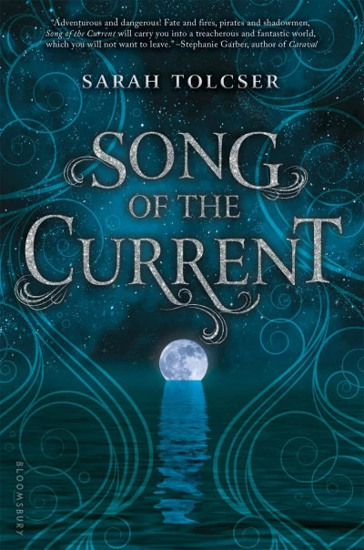 Song of the Current (Song of the Current #1) by Sarah Tolcser