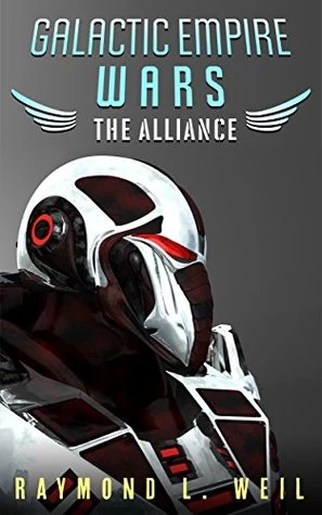 The Alliance (Galactic Empire Wars #4) by Raymond L. Weil