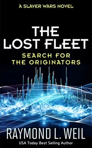 Search for the Originators (The Lost Fleet #5) by Raymond L. Weil