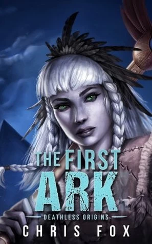 The First Ark (Deathless) by Chris Fox
