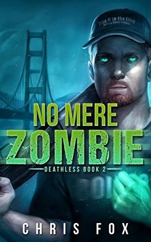 No Mere Zombie (Deathless #2) by Chris Fox