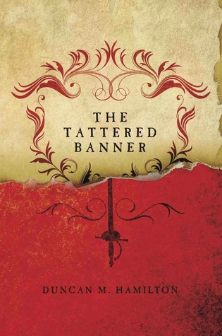 The Tattered Banner (Society of the Sword #1) by Duncan M. Hamilton
