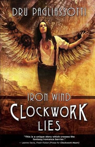 Clockwork Lies: Iron Wind (Clockwork Trilogy #2) by Dru Pagliassotti