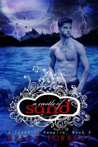 A Castle of Sand (A Shade of Vampire #3) by Bella Forrest