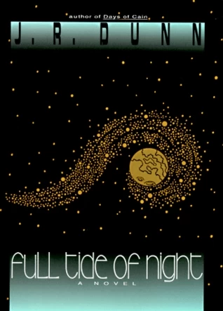 Full Tide of Night by J. R. Dunn