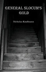 General Slocum's Gold by Nicholas Kaufmann