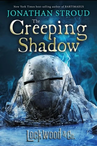 The Creeping Shadow (Lockwood & Co. #4) by Jonathan Stroud