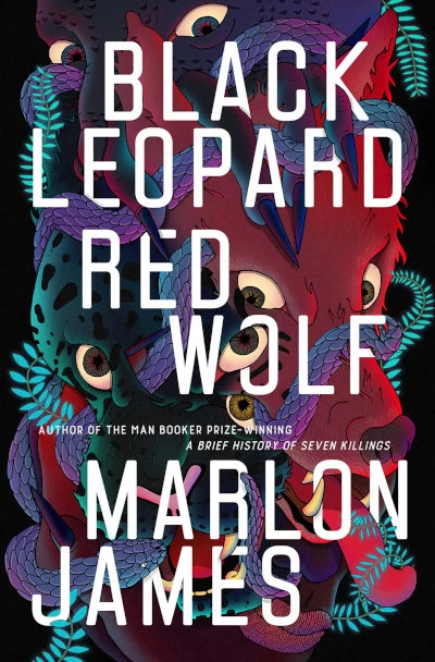 Black Leopard, Red Wolf (The Dark Star Trilogy #1) by Marlon James