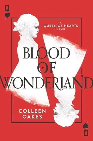 Blood of Wonderland (Queen of Hearts Saga #2) by Colleen Oakes
