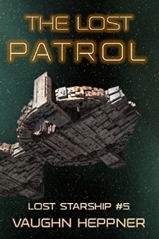 The Lost Patrol (Lost Starship Series #5) by Vaughn Heppner